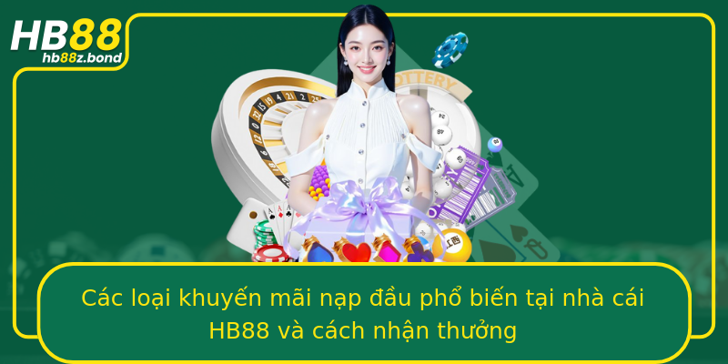 Các loại khuyến mãi nạp đầu phổ biến tại nhà cái HB88 và cách nhận thưởng