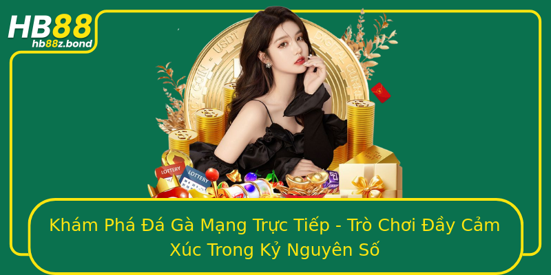 Khám Phá Đá Gà Mạng Trực Tiếp - Trò Chơi Đầy Cảm Xúc Trong Kỷ Nguyên Số