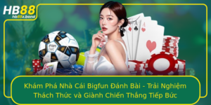 Kham Pha Nha Cai Bigfun Anh Bai Trai Nghiem Thach Thuc Va Gianh Chien Thang Tiep Buc