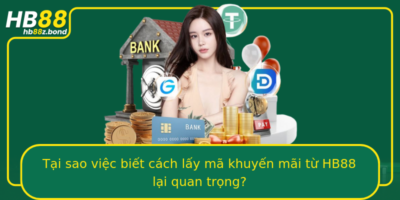 Tại sao việc biết cách lấy mã khuyến mãi từ HB88 lại quan trọng?